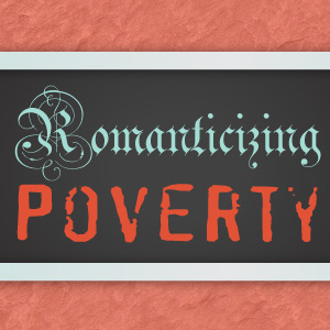 1013-03-Romanticizing-PovertyThumb